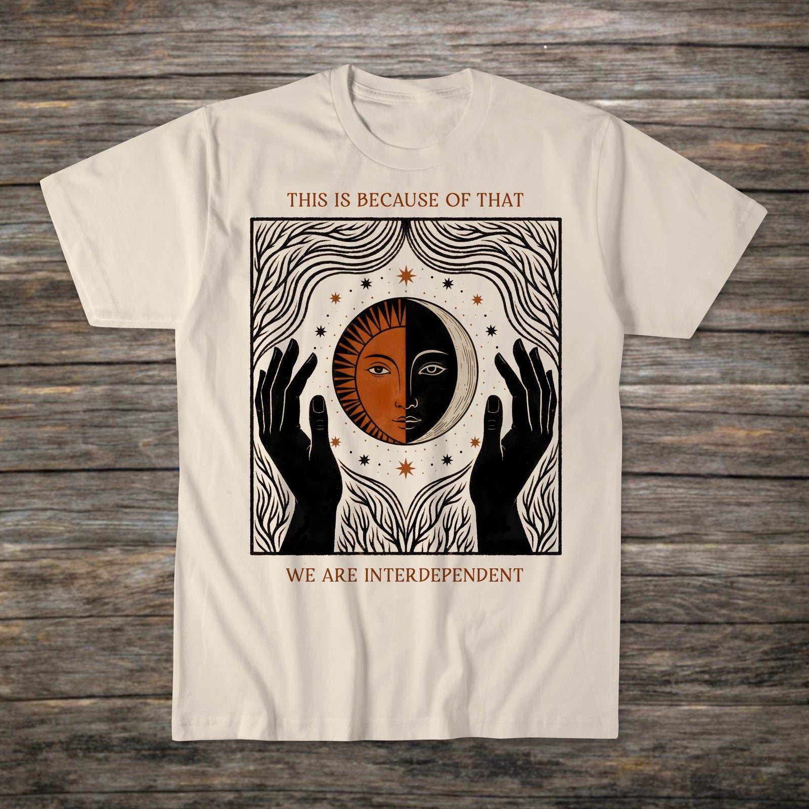 We Are Interdependent | Sun Moon Nature Nonduality | Love, Peace, Zen Interbeing, Wisdom T-Shirt