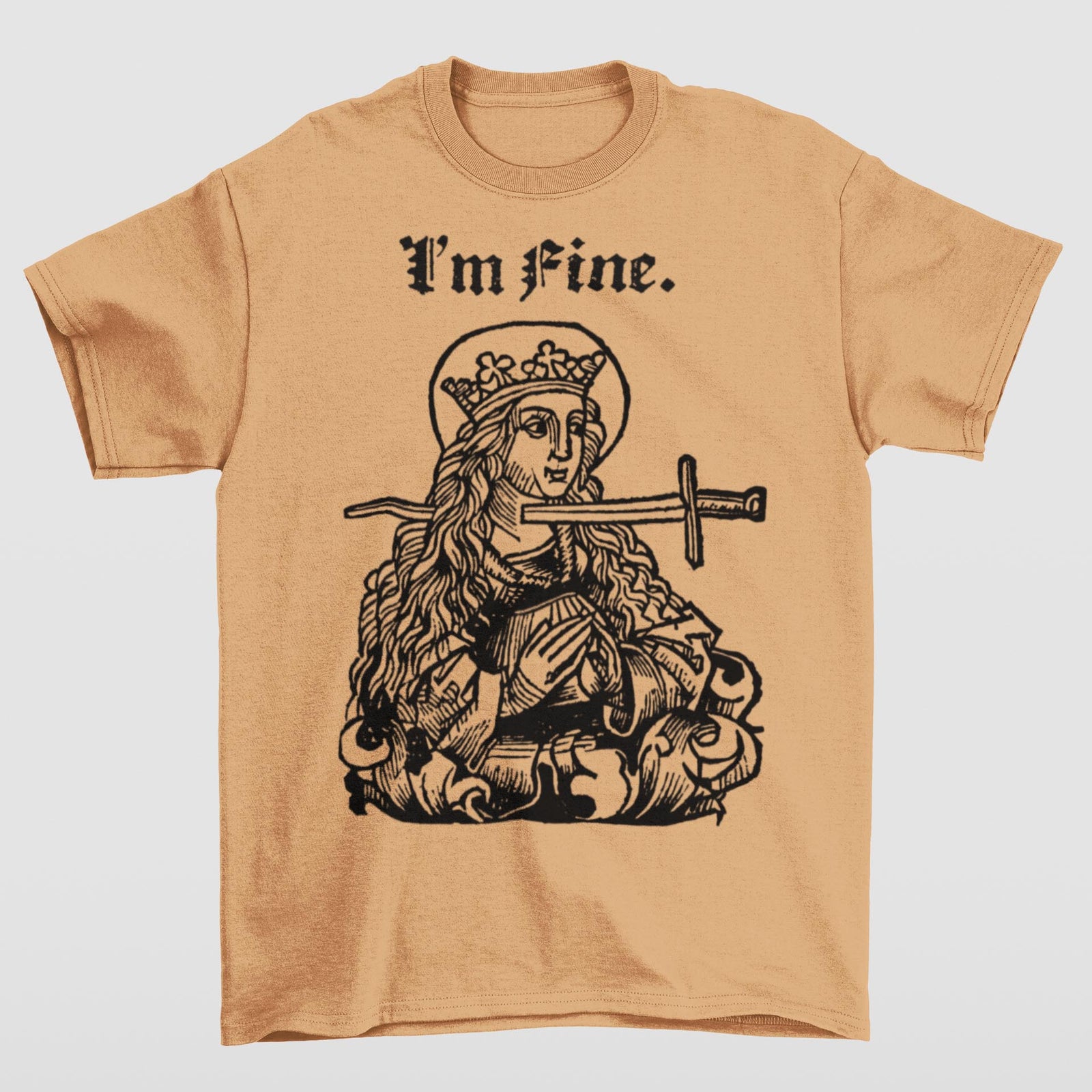 Sarcastic Medieval Woodcut Design | I'm Fine, Funny, Offensive Morbid Dark Humor Graphic Art T-Shirt