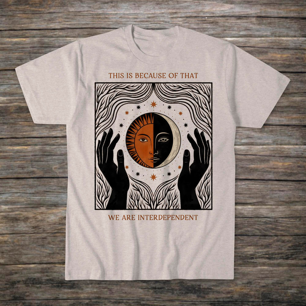 We Are Interdependent | Sun Moon Nature Nonduality | Love, Peace, Zen Interbeing, Wisdom T-Shirt