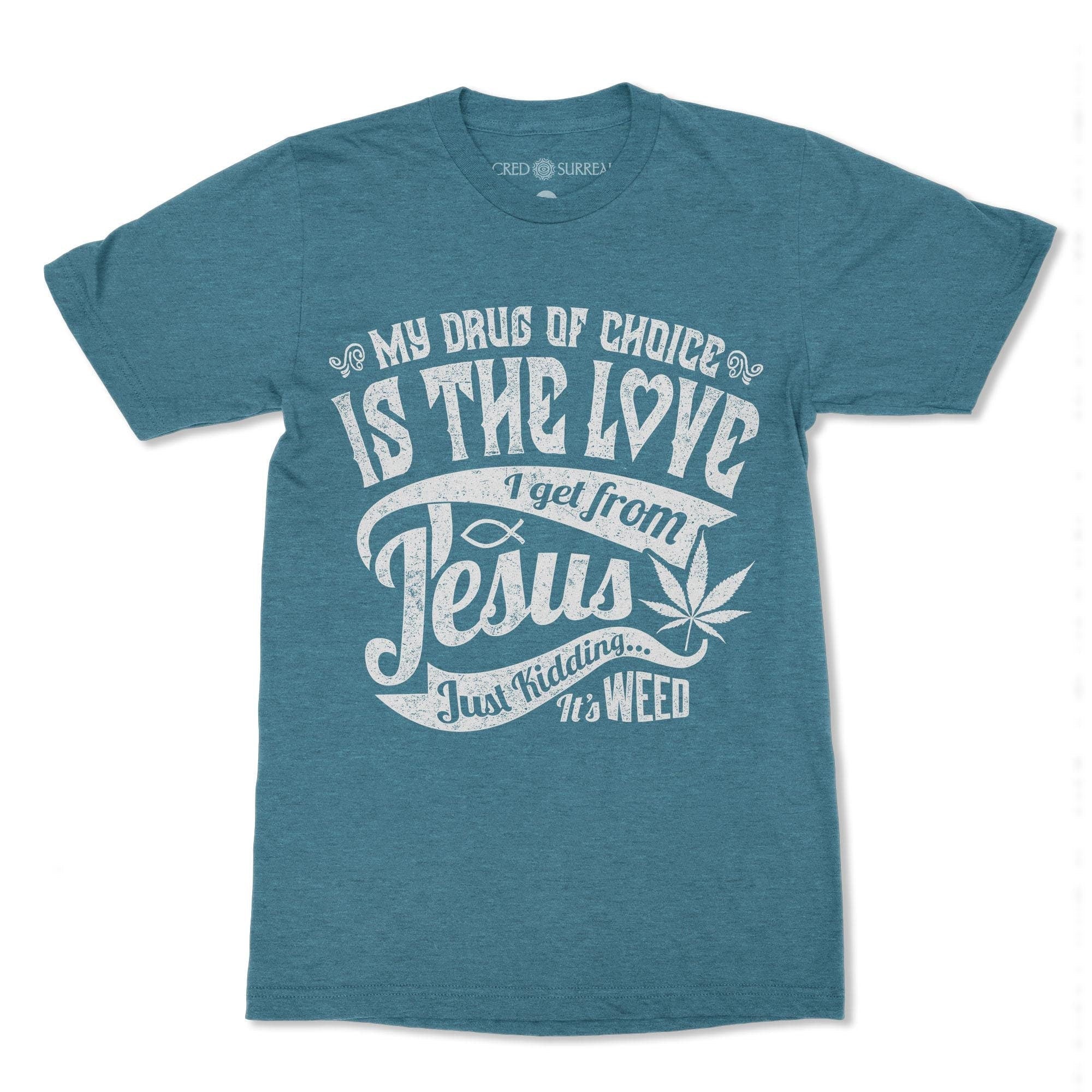 T-Shirts XS / Heather Deep Teal Jesus Weed, 420 Meme, Cannabis, Ganja, Marijuana, Stoner Meme, Pothead, Funny Herb Atheist T-Shirt