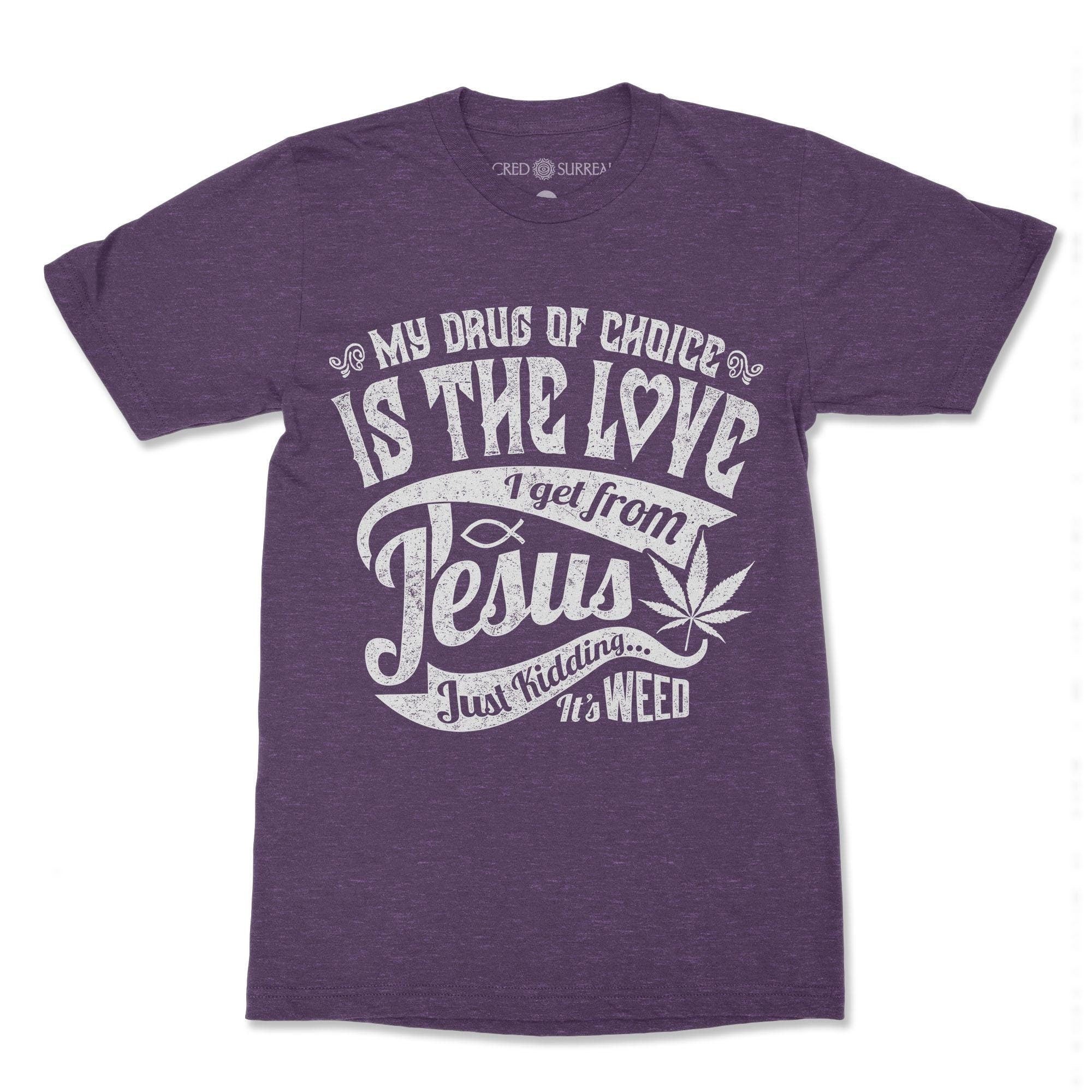 Jesus Weed, 420 Meme, Cannabis, Ganja, Marijuana, Stoner Meme, Pothead, Funny Herb Atheist T-Shirt