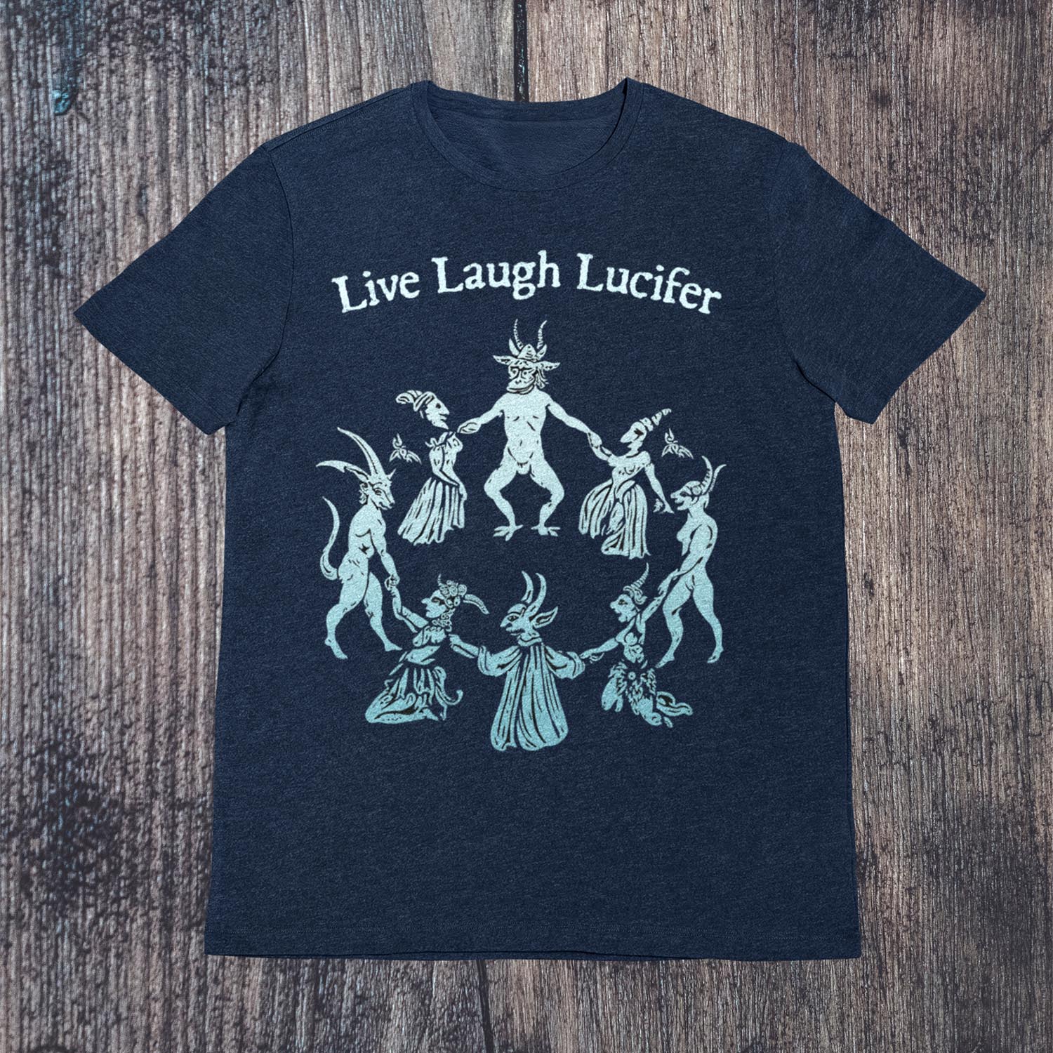 T-Shirts S / Navy Live Laugh Lucifer | Medieval Witches w Satyrs | Dark Occult Nature Ritual | Sacred Sexuality, Witchy Pagan Art T-Shirt