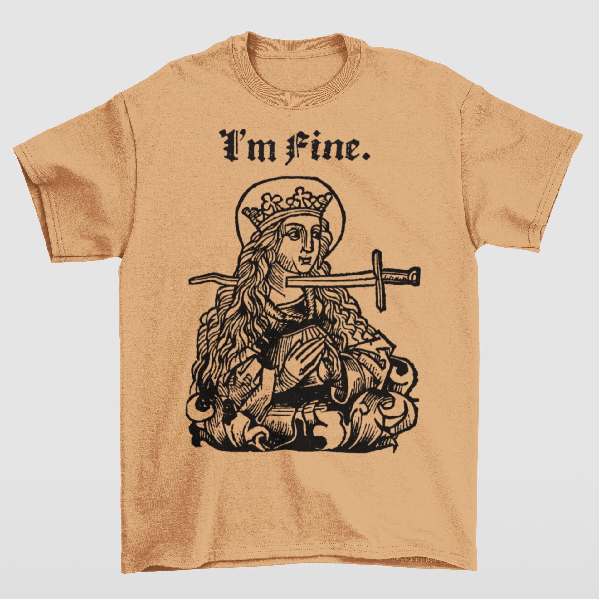 T-Shirts 4XL / Old Gold Sarcastic Medieval Woodcut Design | I'm Fine, Funny, Offensive Morbid Dark Humor Graphic Art T-Shirt