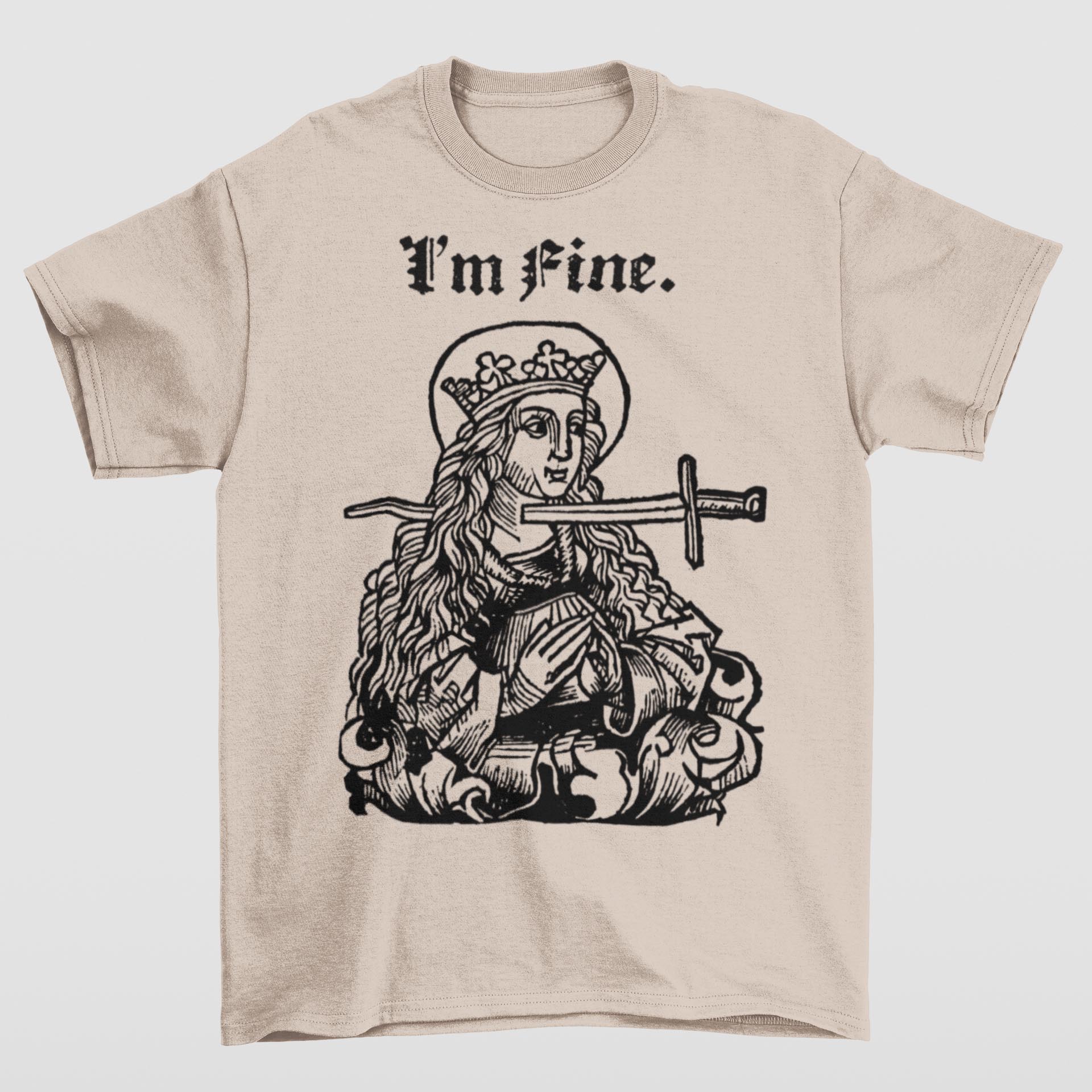 T-Shirts M / Sand Sarcastic Medieval Woodcut Design | I'm Fine, Funny, Offensive Morbid Dark Humor Graphic Art T-Shirt