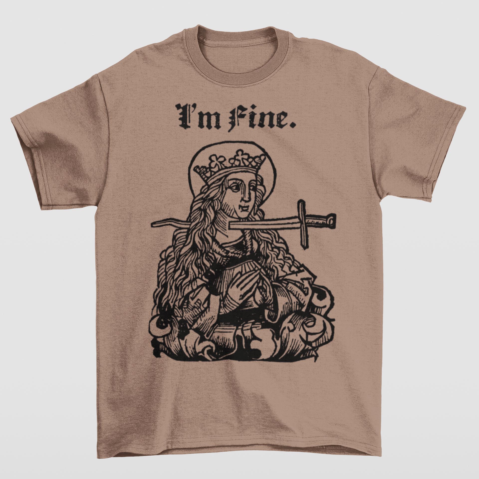 T-Shirts 2XL / Brown Savana Sarcastic Medieval Woodcut Design | I'm Fine, Funny, Offensive Morbid Dark Humor Graphic Art T-Shirt